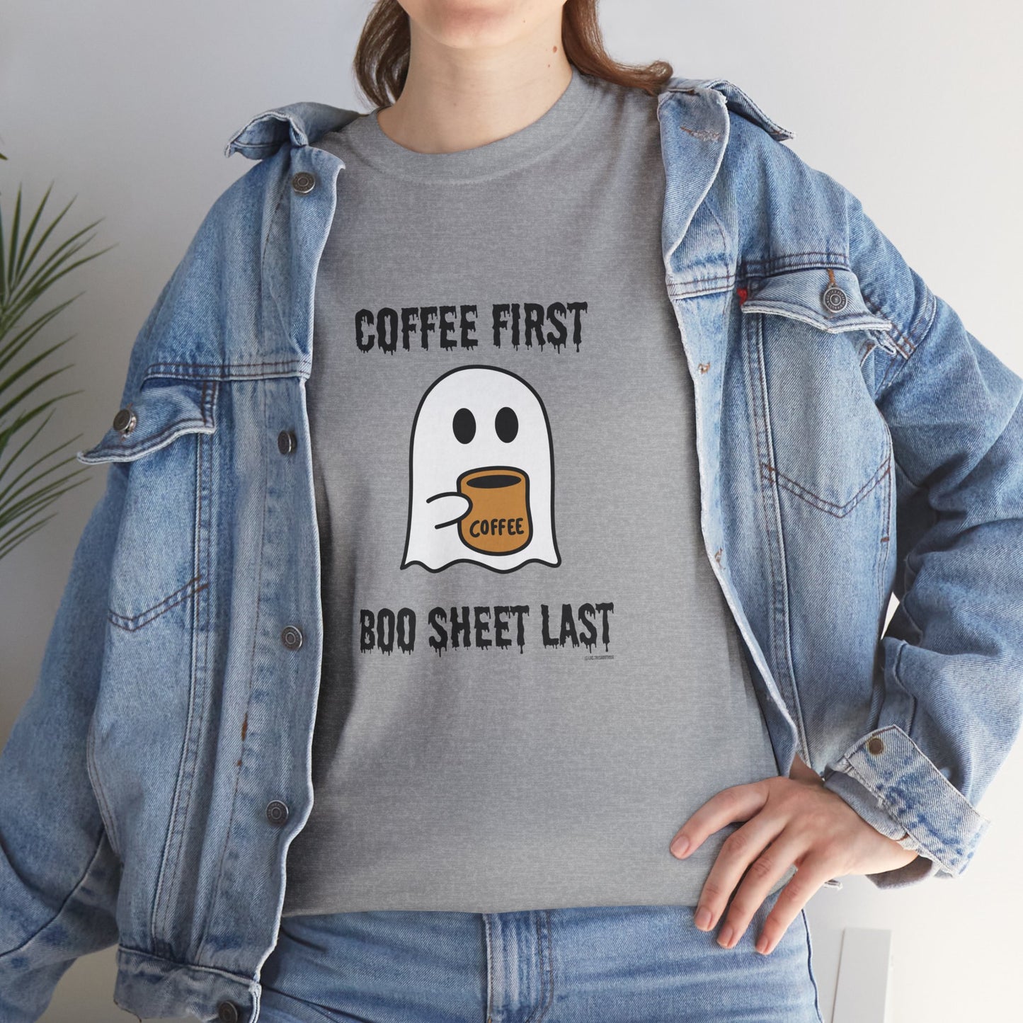 Coffee First Boo Sheet Last Unisex Heavy Cotton Tee