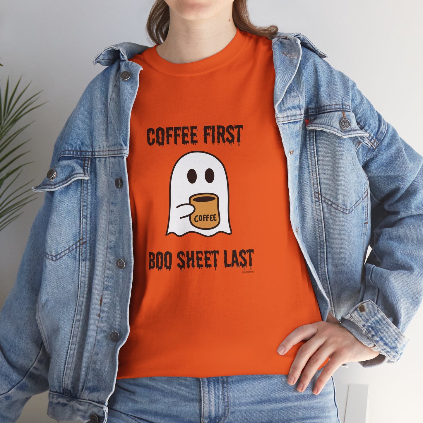 Coffee First Boo Sheet Last Unisex Heavy Cotton Tee