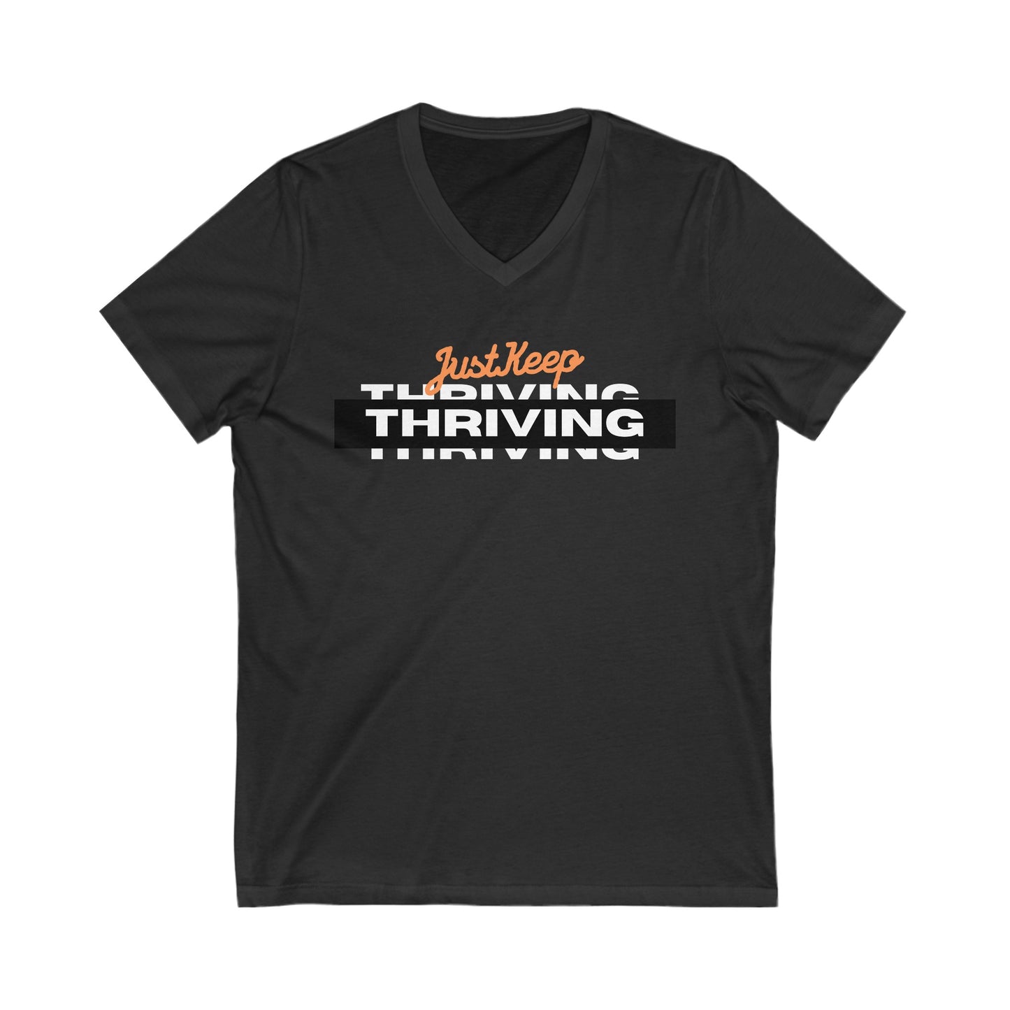 "Just Keep Thriving" Ladies' V-Neck T-Shirt