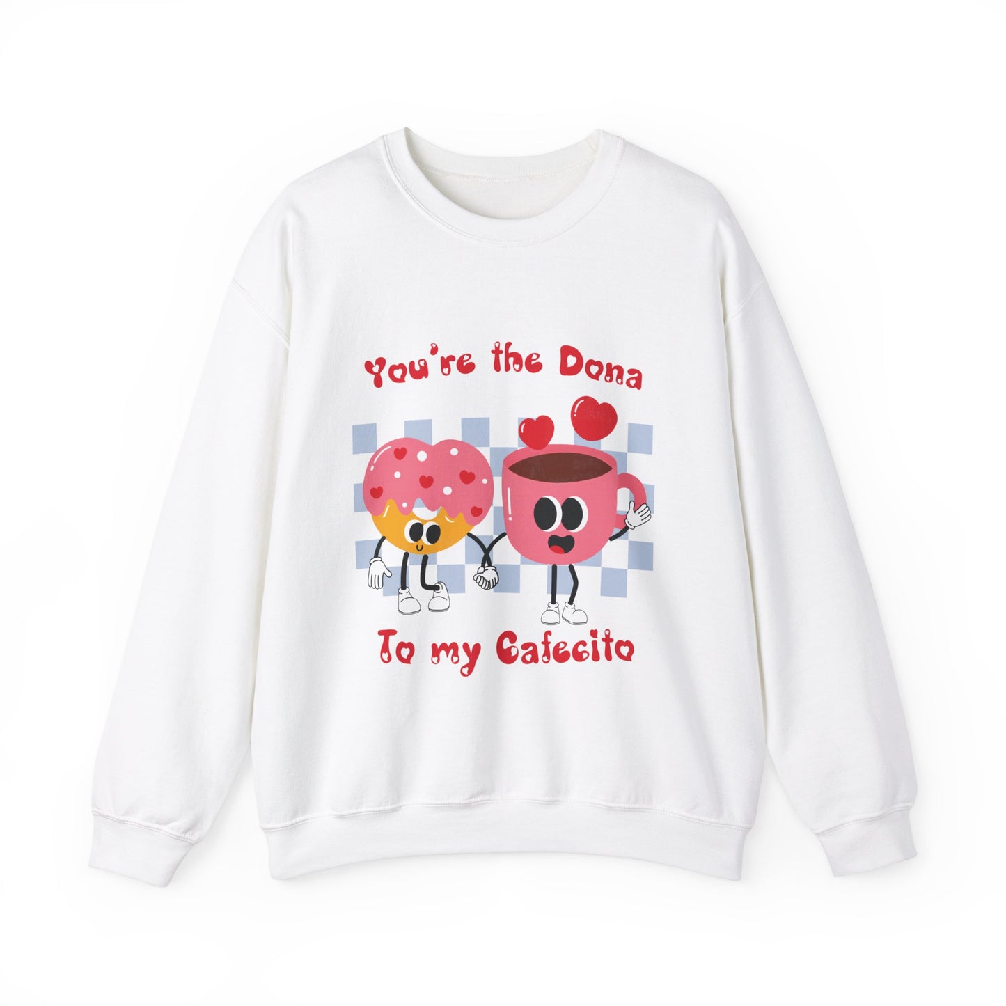 You're the Dona to my Cafecito Unisex Heavy Blend™ Crewneck Sweatshirt