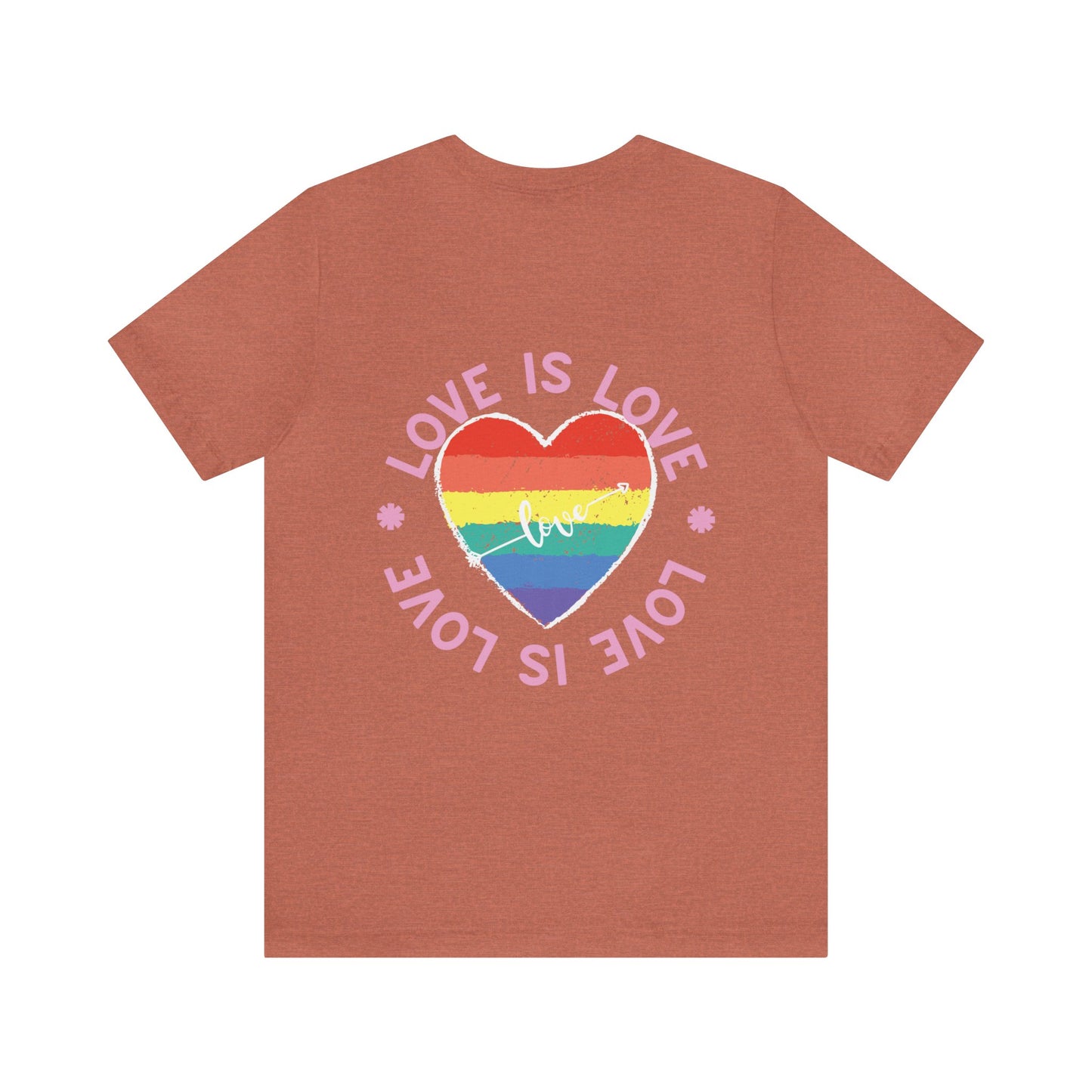 Love is Love "BACK DESIGN" T-Shirt | Valentines day Shirt | Gift for her | Gift for Him | Pride | LGBTQ Unisex Jersey Short Sleeve Tee