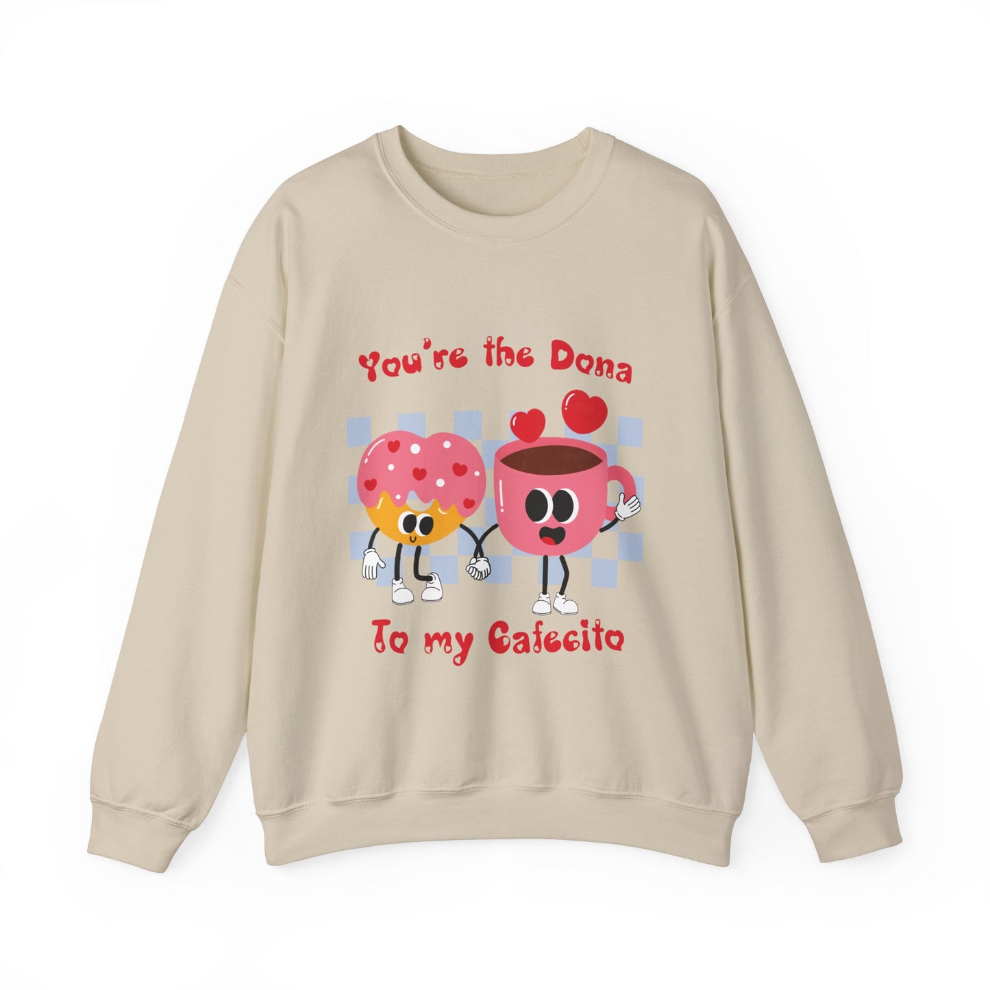 You're the Dona to my Cafecito Unisex Heavy Blend™ Crewneck Sweatshirt