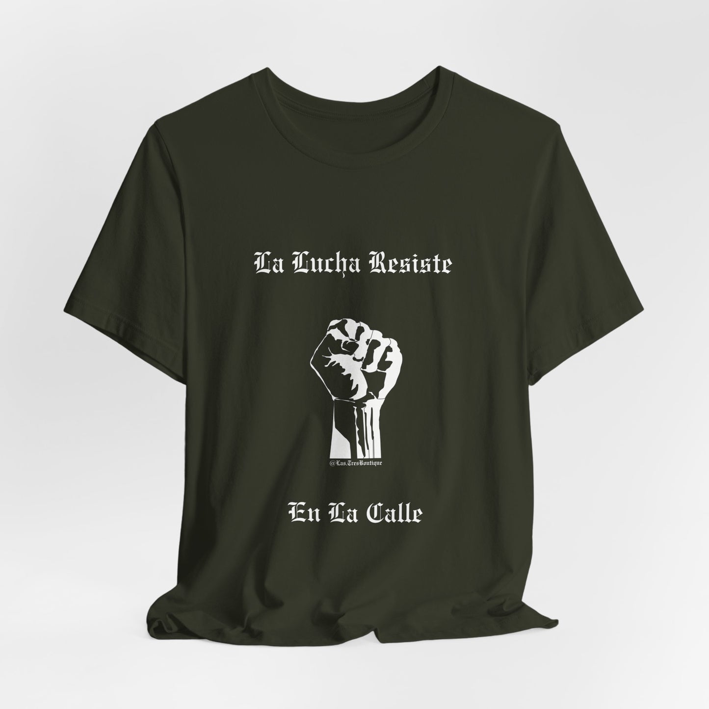 La Lucha Resiste en la Calle Unisex T-Shirt (Nuestra Voz Collection)