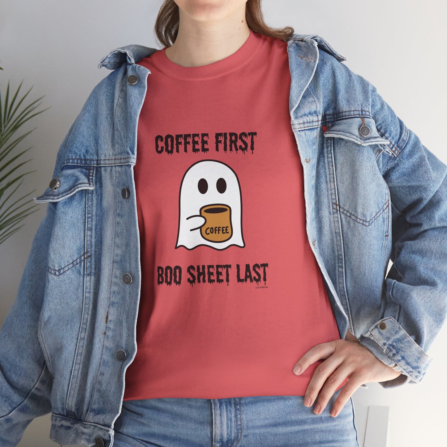 Coffee First Boo Sheet Last Unisex Heavy Cotton Tee