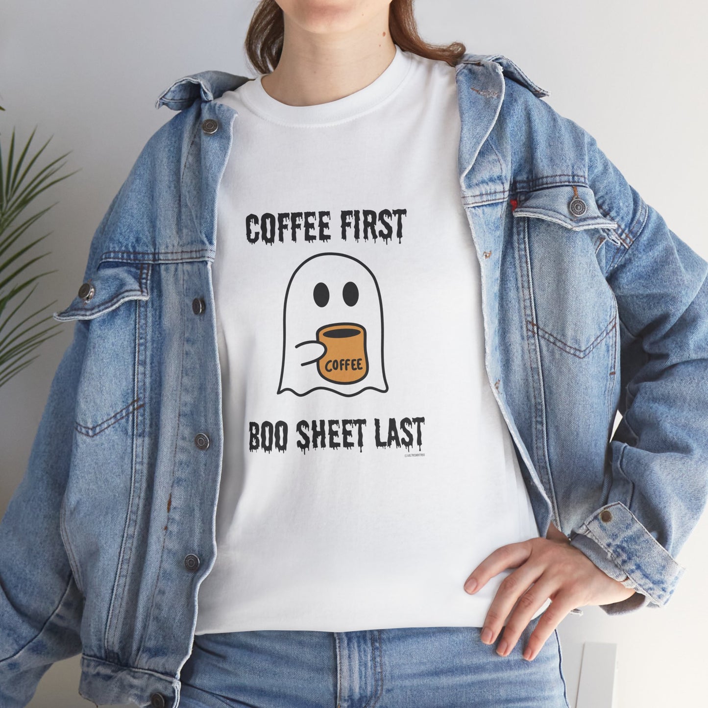 Coffee First Boo Sheet Last Unisex Heavy Cotton Tee