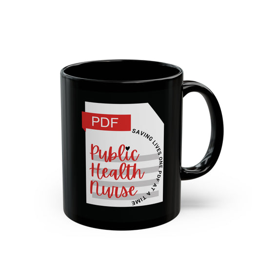 Public Health Nurse- Saving Lives, one PDF at a time Black Mug (11oz, 15oz)